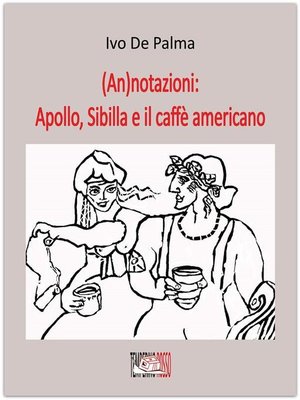 cover image of (An)notazioni--Apollo, Sibilla e il caffè americano